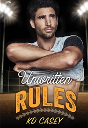 Unwritten Rules (K.D. Casey)