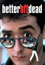 Better off Dead (1985)