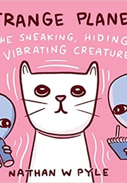 The Sneaking, Hiding, Vibrating Creature (Nathan W. Pyle)