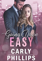 Going Down Easy (Carly Phillips)