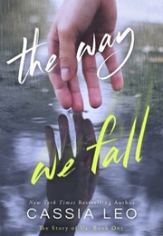 The Way We Fall (The Story of Us #1) (Cassia Leo)