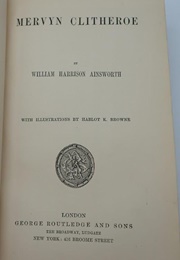 The Life and Adventures of Mervyn Clitheroe (William Harrison Ainsworth)