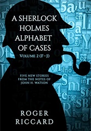 A Sherlock Holmes Alphabet of Cases, Volume 2 (Roger Riccard)