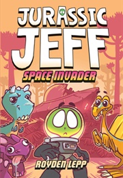 Jurassic Jeff: Space Invader (Royden Lepp)