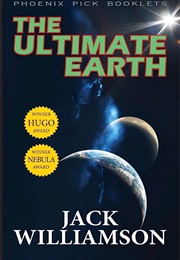 The Ultimate Earth (Jack Williamson)