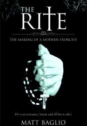 The Rite: The Making of a Modern Exorcist (Matt Baglio)