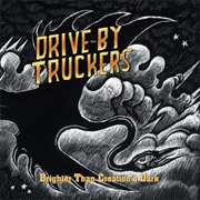 Brighter Than Creation&#39;s Dark (Drive-By Truckers, 2008)