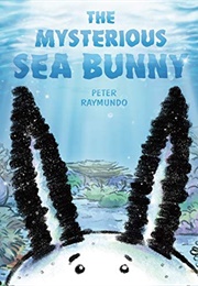 The Mysterious Sea Bunny (Peter Raymundo)