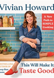 This Will Make It Taste Good (Vivian Howard)