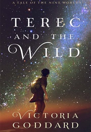 Terec and the Wild (Victoria Goddard)