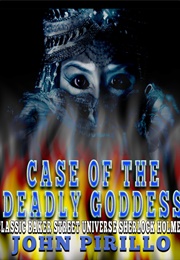 Case of the Deadly Goddess (John Pirillo)