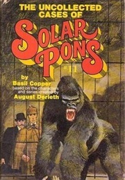 The Uncollected Cases of Solar Pons (Basil Copper)