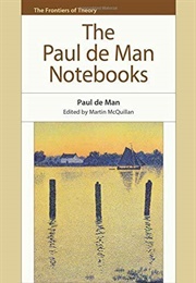 The Paul De Man Notebooks (Paul De Man)