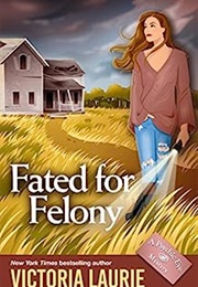 Fated for Felony (Victoria Laurie)