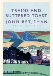 Trains and Buttered Toast (John Betjeman)