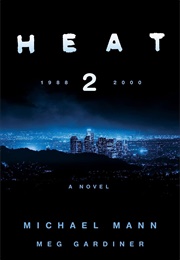 Heat 2 (Michael Mann &amp; Meg Gardiner)