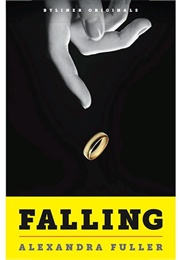 Falling: The Story of a Marriage (Alexandra Fuller)