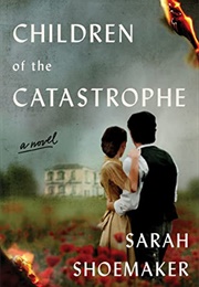 Children of the Catastrophe (Sarah Shoemaker)