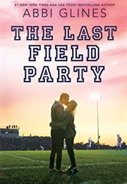 The Last Field Party (The Field Party 7) (Abbi Glines)