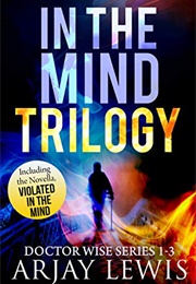 In the Mind Trilogy (Arjay Lewis)