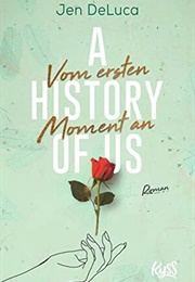 A History of Us- Vom Ersten Moment an (Jen Deluca)