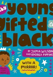 Baby Young Gifted and Black: With a Mirror! (Jamia Wilson; Andrea Pippins)