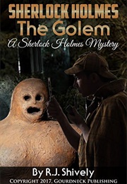 Sherlock Holmes: The Golem (R.J. Shively)