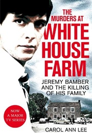 The Murders at White House Farm (Carol Ann Lee)