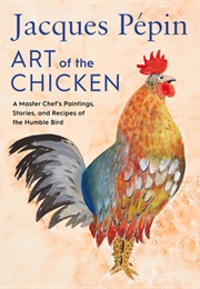 Jacques Pépin Art of the Chicken (Jacques Pepin)