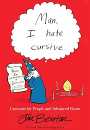 Man I Hate Cursive (Jim Benton)