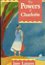 The Powers of Charlotte (Jane Lazarre)