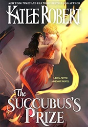 The Succubus&#39;s Prize (Katee Robert)