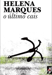 O Último Cais (Helena Marques)