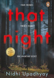 That Night: Four Friends. Twenty Years. One Haunting Secret. (Nidhi Upadhyay)