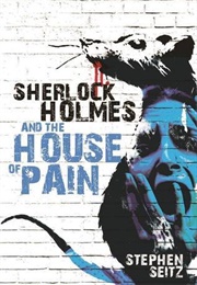 Sherlock Holmes and the House of Pain (Stephen Seitz)