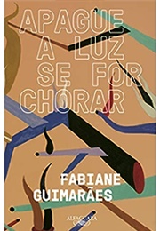 Apague a Luz Se for Chorar (Fabiane Guimarães)