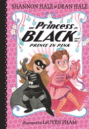 The Princess in Black and the Prince in Pink (Shannon Hale)