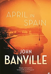 April in Spain (John Banville)