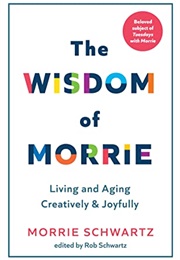 The Wisdom of Morrie (Morrie Schwartz)