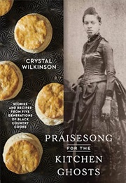 Praisesong for the Kitchen Ghosts (Crystal Wilkinson)