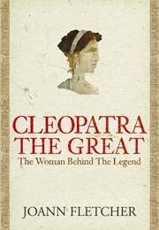 Cleopatra the Great (Joann Fletcher)
