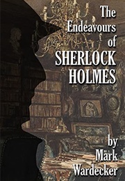 The Endeavours of Sherlock Holmes (Mark Wardecker)