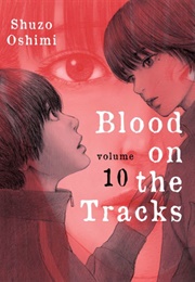 Blood on the Tracks Vol 10 (Shuzo Oshimi)