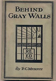 Behind Gray Walls (Patrick Charles Murphy)