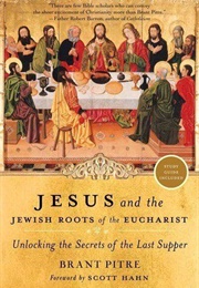 Jesus and the Jewish Roots of the Eucharist (Brant Pitrif)