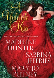 A Yuletide Kiss (Madeline Hunter, Sabrina Jefferies, Mary Jo Putney)