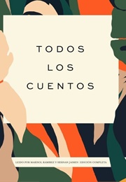 Todos Los Cuentos (Gabriel García Márquez)