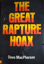 The Great Rapture Hoax (Dave MacPherson)