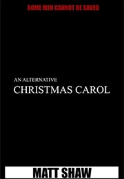 An Alternative Christmas Carol (Matt Shaw)