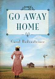 Go Away Home (Carol Bodensteiner)